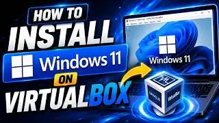 How to Download and Install Windows 11 in VirtualBox 2026 Tutorial