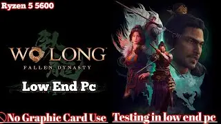 Wo Long : fallen Dynasty Low End Pc | Setting | No Graphic Card | Ryzen 5 | In Hindi |Dobrob