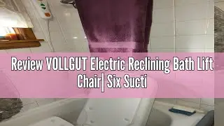 Review VOLLGUT Electric Reclining Bath Lift Chair| Six Suction Cup Feet | Emergency Stop Button | We