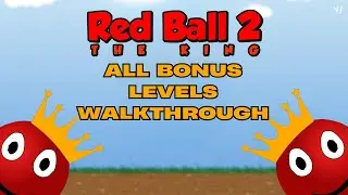 Red Ball 2 || ALL 4 BONUS Levels WALKTHROUGH || No Documentary
