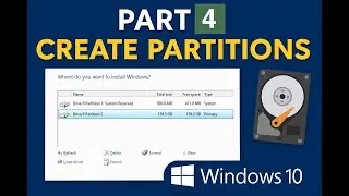 How to Partition Your Drive During Windows 10 Installation | Part 4 Setup Guide