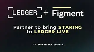 Ledger x Figment - Bringing Staking to Ledger Live