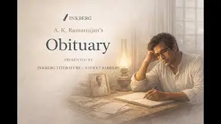 Obituary – A. K. Ramanujan Poem Explained | Introduction | Part 1