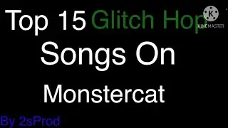 Top 15 Glitch Hop Songs On Monstercat