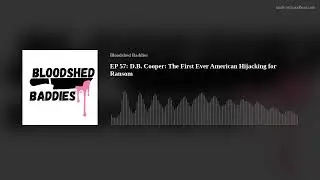 EP 57: D.B. Cooper: The First Ever American Hijacking for Ransom