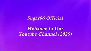 Sugar96 Official &ndash; Welcome to Our YouTube Channel (2025)