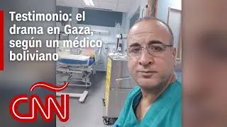 El drama en Gaza relatado por un médico boliviano con 5 hijos