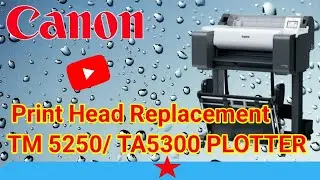 Canon Plotter printhead Replacement setup #TM5200 #TA5300#TM5250 #largeformatprinter #canonprinters