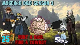 Mugcord D&D Episode 25: Hunt A Bird, Find A Cowboy