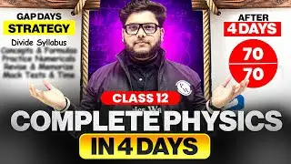 Class 12th Exam Gap Days Strategy 🔥 Score 70/70 in PHYSICS in Just 4 Days! ⚡️