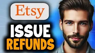 How to Issue Refunds on Etsy - Easy Guide