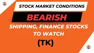 Stock Market Is Bearish - Shipping, Finance Stocks To Watch