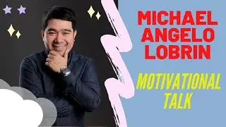 Michael Angelo Lobrin Inspirational Talk Leadership & Management #Funny & Great speaker