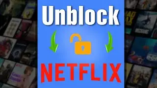 How To Watch & Unblock US Netflix Anywhere In The World! Bypass Netflix Geo Restrictions
