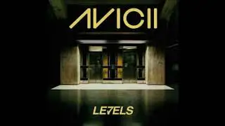 Avicii - Le7els (Original Version)