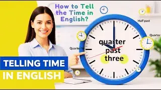 How to Tell the Time in English | O'clock, Half Past & Quarter To | Easy English