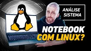 Notebook c/ LINUX + barato vale a pena? Diferen&ccedil;as c/ Windows, desvantagens, desempenho + opini&otilde;es