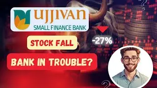 Why Ujjivan Small Finance Bank is Struggling | NPA, Loan Growth & Stock Crash Explained!