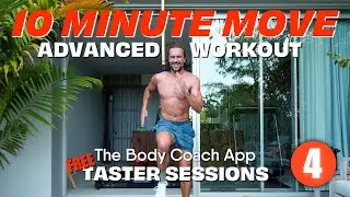 10 Minute Move Advanced Workout 4 | The Body Coach App Taster Sessions