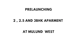 2BHK in Mulund West | 3BHK at Mulund west Veena Nagar | Pre Launch | attractive pricing