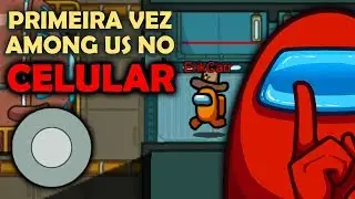 IMPOSTOR: JOGUEI pela PRIMEIRA VEZ no CELULAR - AMONG US