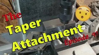 Taper Attachment Build, Part 9