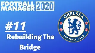 Rebuilding The Bridge FM20 | Chelsea | Part 11 | Champions League Final | Football Manager 2020
