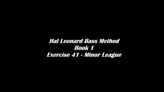Exercise 41 Minor League - Hal Leonard Bass Method (Book 1)