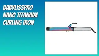REVIEW (2025): BaBylissPRO Nano Titanium Curling Iron. Features