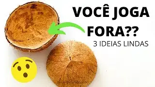 CASCAS DE COCO: 3 IDEIAS LINDAS DE ARTESANATO CRIATIVO Compartilhando Arte