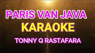 PARIS VAN JAVA - TONY Q_REGE _KARAOKE