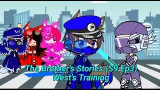The Brother's Stories (S9 Ep3) - West's training (read desc too)