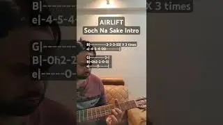 Soch Na Sake| Airlift| Intro Guitar Tabs | Short #sochnasake #airlift #guitartabs #chaitanyakakirde