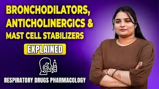 Bronchodilators, Anticholinergics & Mast Cell Stabilizers Explained - Respiratory Drugs Pharmacology