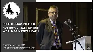 Prof. Murray Pittock - Rob Roy: Citizen of the World or Native Heath (4K Ultra HD)