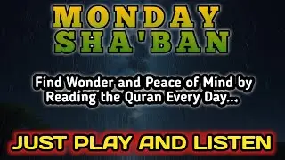 POWERFULL DUA ON SHA'BAN - Turn 5 minutes, all matters are made easier, health and peace of mind