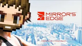 Let's Play Mirror's Edge #1 - OKAY BYE!