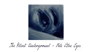 [VIETSUB] Pale Blue Eyes - The Velvet Underground