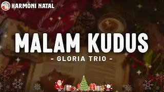 Malam Kudus - Lagu Natal - Gloria Trio (Lirik Lagu)