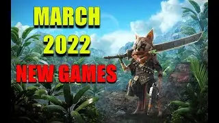 BEST NEW UPCOMING GAMES MARCH 2022 (PC,XBOX,PS4,SWITCH) #topgames #bestgames #newgames