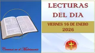 LECTURAS DEL DIA 16 DE ENERO