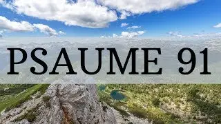 Psaume 91 - La Protection de Dieu - Pri&egrave;re tr&egrave;s puissante - PSAUMES