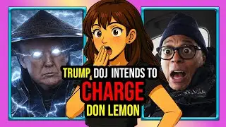 Trump DOJ TORCHES Don Lemon, FEDERAL CHARGES imminent?