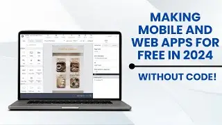 Building Mobile And Web Apps In 2024 For Free - Without Code!