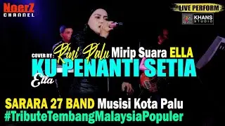 Wow 😯‼️ RINI PALU Mirip Suara ELLA Bawakan KU PENANTI SETIA | Live Tribute Tembang Malaysia Populer