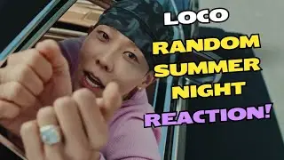 로꼬 (Loco) - random summer night (Official Video) ft. Jordan Ward REACTION