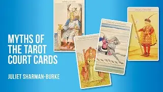 The myths of the Tarot court cards