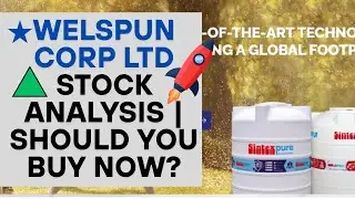 Welspun Corp Ltd Stock Analysis | Should You Buy Now?