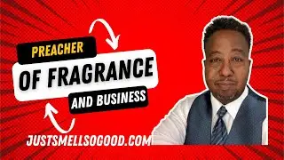 How i can became the Preacher of Fragrance and Business Selling Networking and more