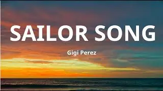 Gigi Perez - Sailor Song (Lyrics)